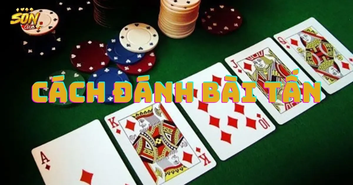 Hướng dẫn cách đánh bài tấn cho người mới bắt đầu 1 Các quy tắc cơ bản trong cách đánh bài tấn