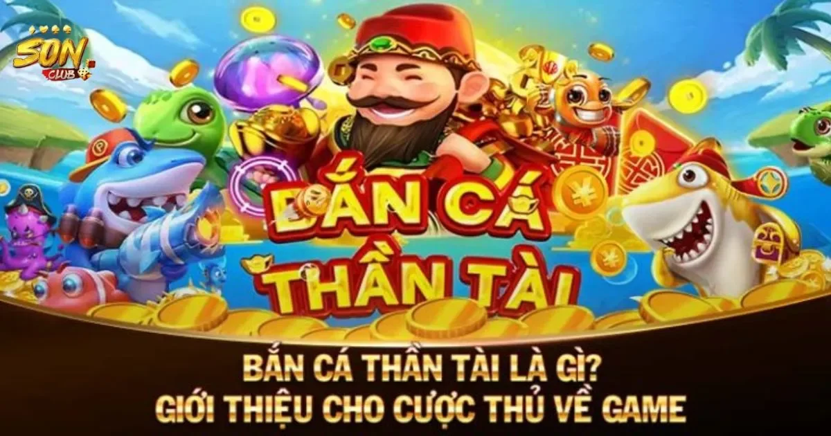 Bắn cá thần tài SONCLUB