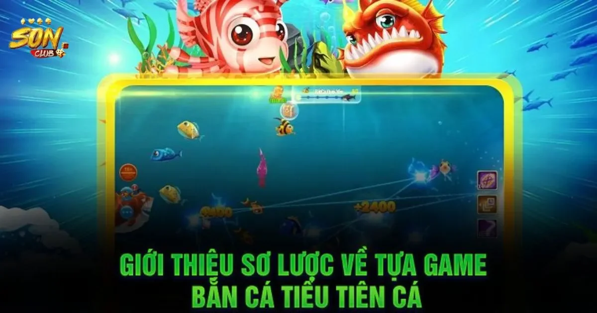 Bắn cá tiểu tiên cá SONCLUB: Chiến thuật chơi hiệu quả