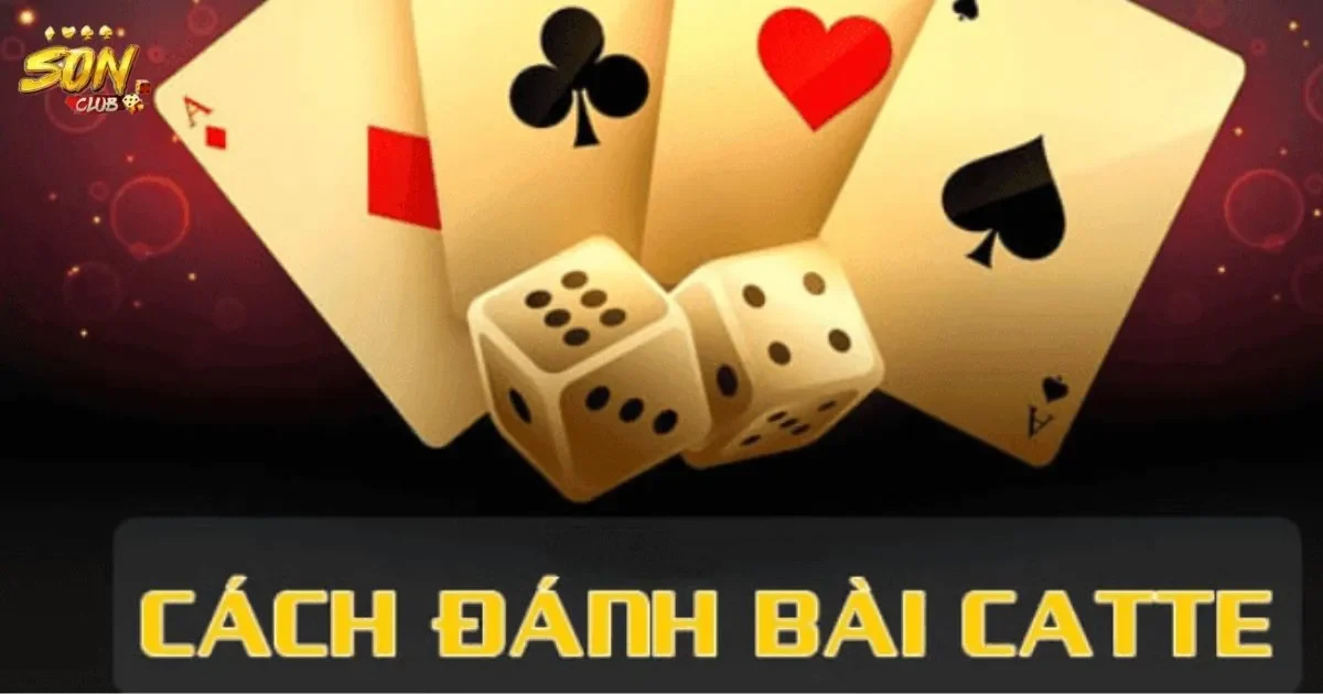 Cách chơi bài catte tại SONCLUB: Hướng dẫn chi tiết 1 Hướng dẫn cơ bản cách chơi bài catte tại SONCLUB