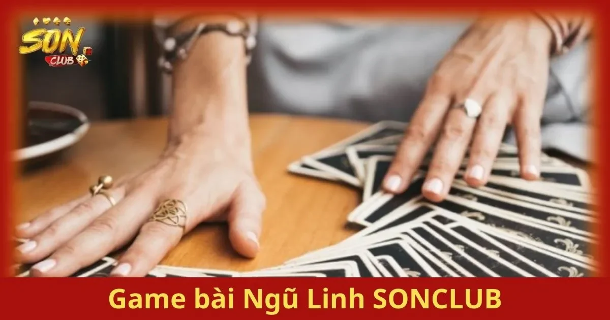 Game Bài Ngũ Linh SONCLUB: Hướng Dẫn và Bí Kíp 1 Hướng Dẫn Chơi Game bài Ngũ Linh SONCLUB