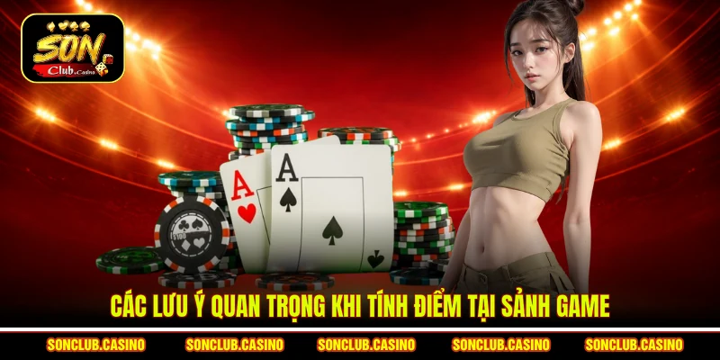 Cách Tính Điểm Bài Cào - Cẩm Nang Trở Thành Cao Thủ 3 Các lưu ý quan trọng khi tính điểm tại sảnh game