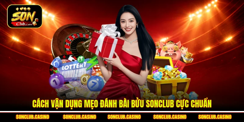 Cách vận dụng mẹo đánh bài Bửu Sonclub cực chuẩn